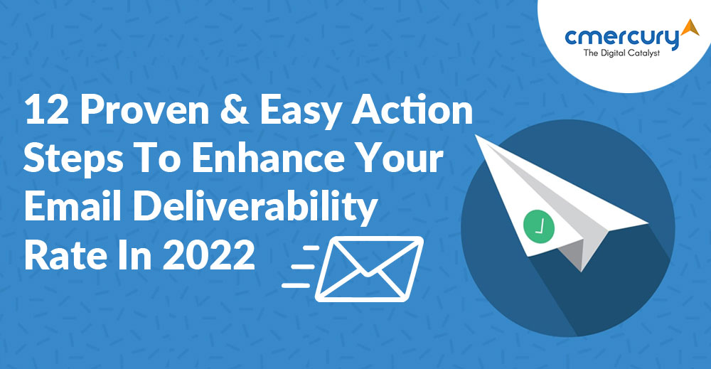 Improve Your Email Deliverability Rates In 2022